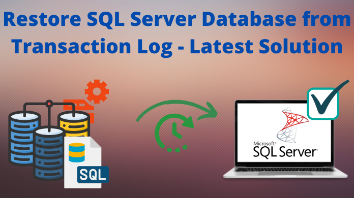 Restore SQL Server Database from Transaction Log